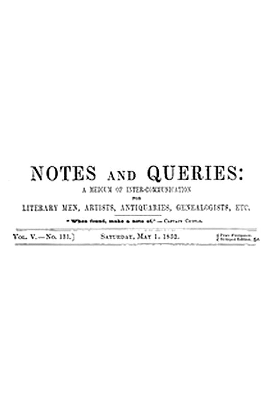 Notes and Queries, Vol. V, Number 131, May 1, 1852
