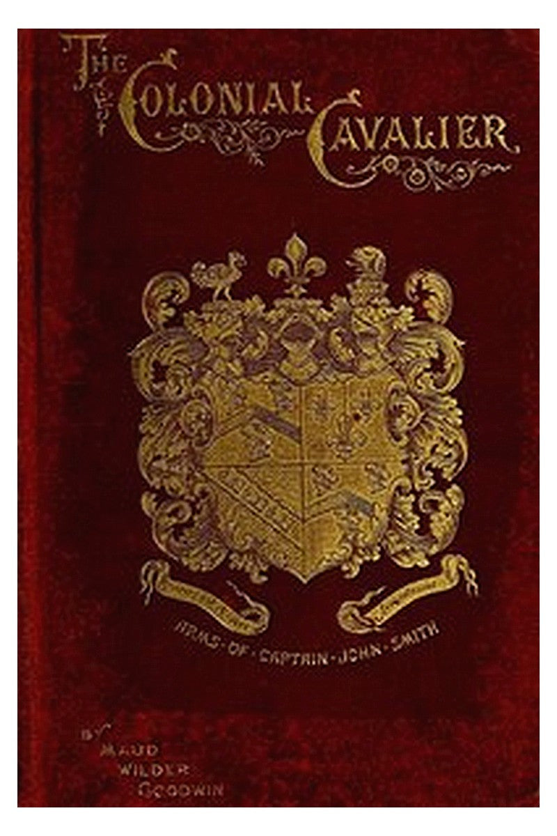 The Colonial Cavalier or, Southern Life before the Revolution