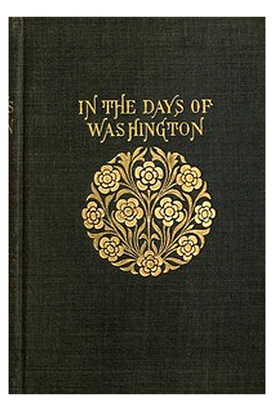 In the Days of Washington: A Story of the American Revolution