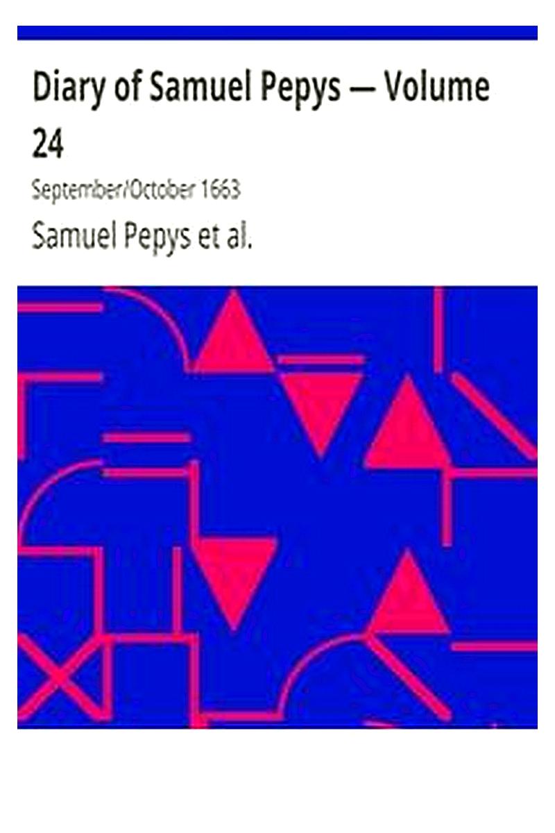 Diary of Samuel Pepys — Volume 24: September/October 1663