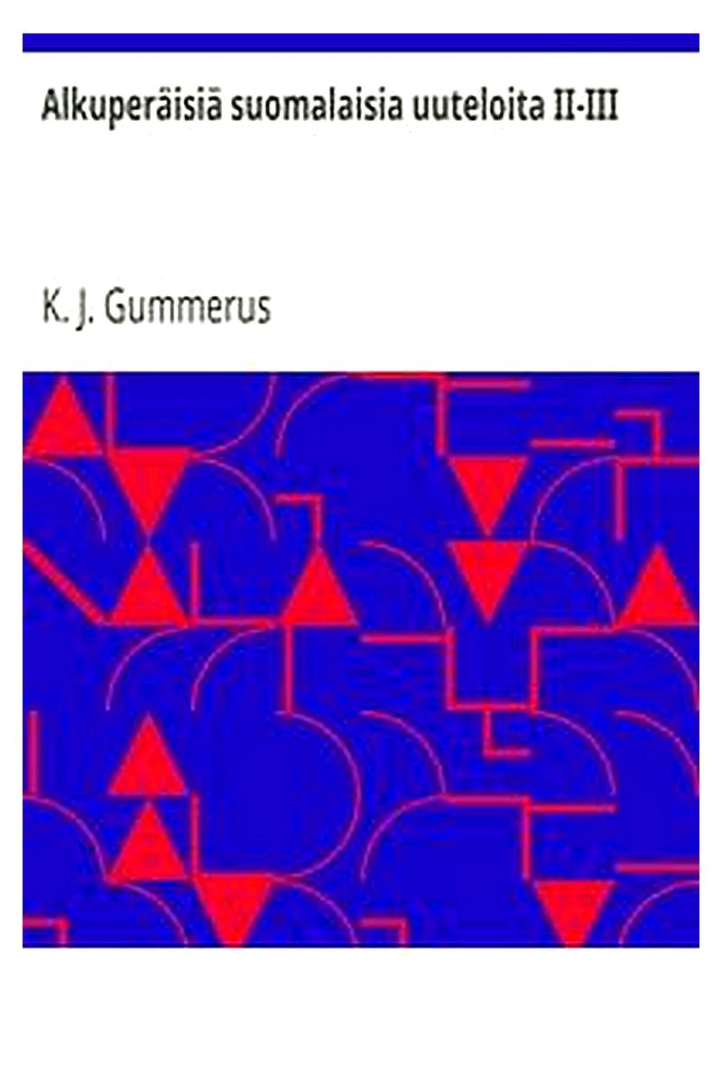 Alkuperäisiä suomalaisia uuteloita II-III