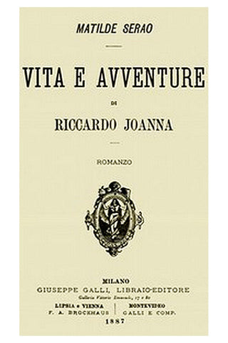 Vita e avventure di Riccardo Joanna: romanzo