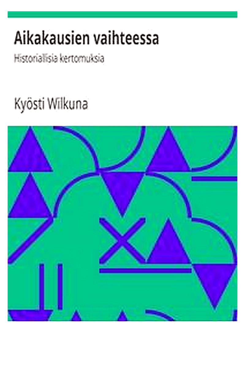 Aikakausien vaihteessa: Historiallisia kertomuksia