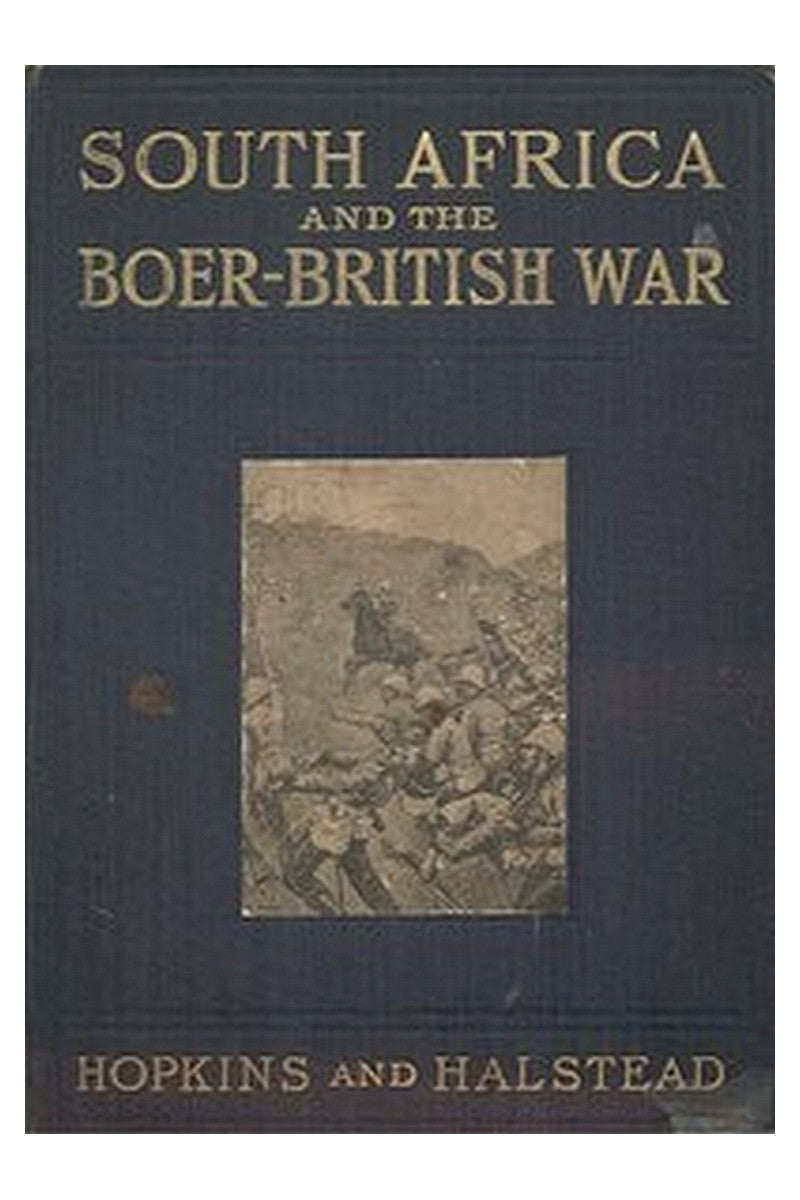 South Africa and the Boer-British War, Volume I
