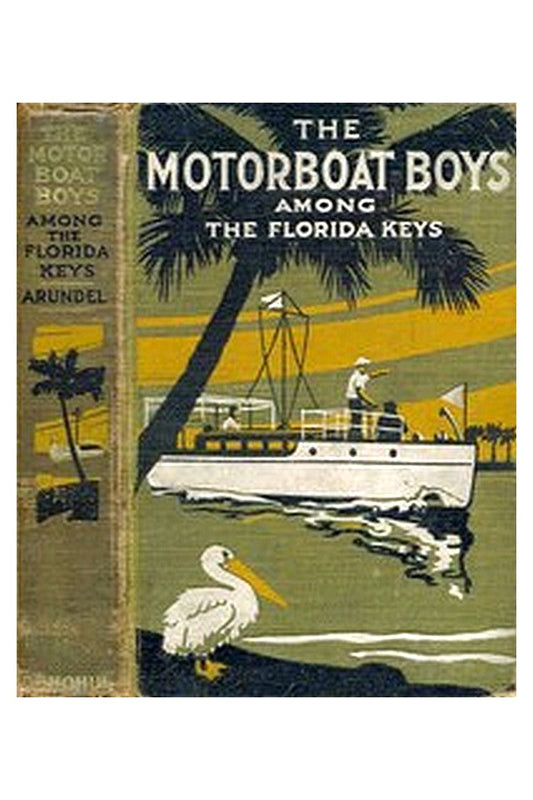 Motor Boat Boys Among the Florida Keys Or, The Struggle for the Leadership