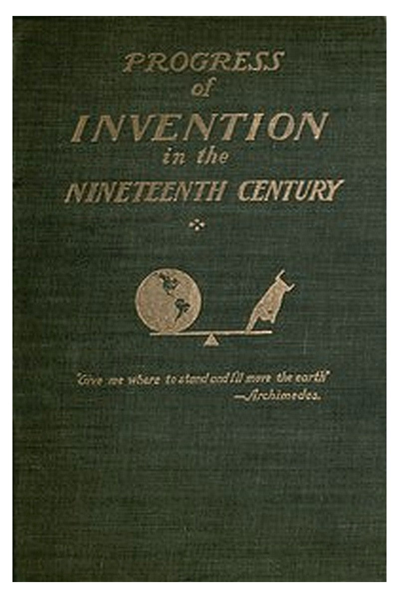 The Progress of Invention in the 19th Century