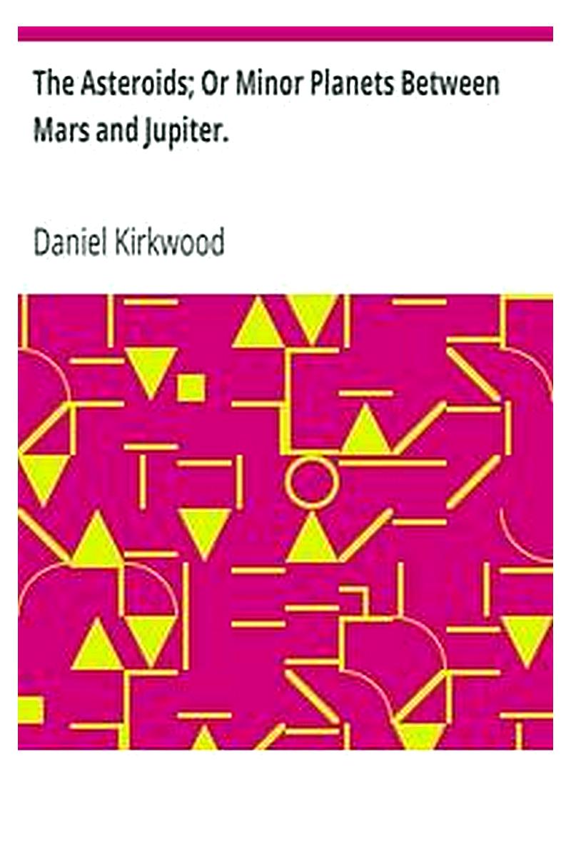The Asteroids Or Minor Planets Between Mars and Jupiter