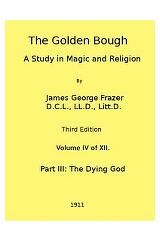 The Golden Bough: A Study in Magic and Religion (Third Edition, Vol. 04 of 12)