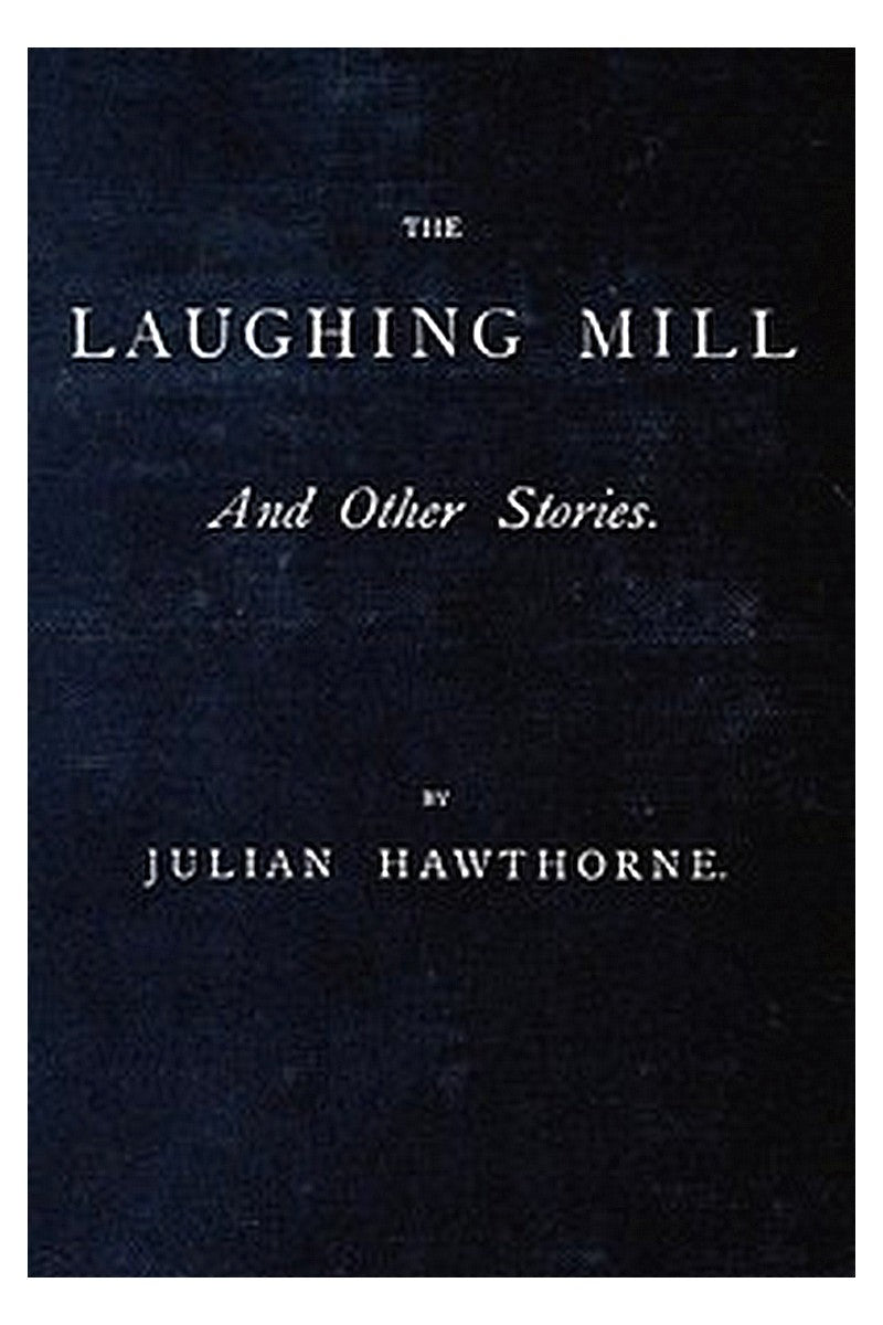 The Laughing Mill, and Other Stories