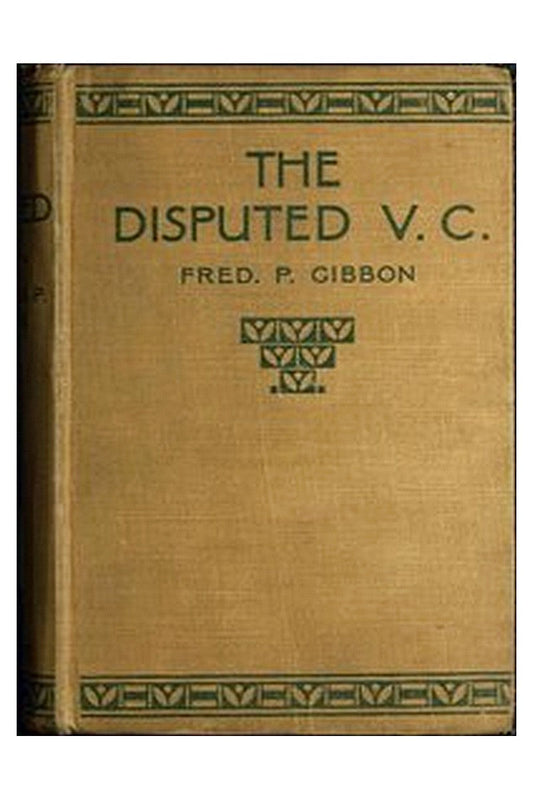 The Disputed V.C.: A Tale of the Indian Mutiny