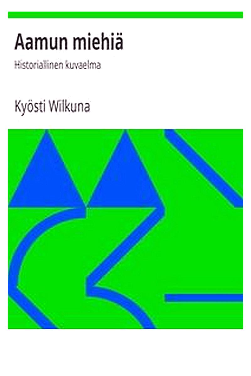 Aamun miehiä: Historiallinen kuvaelma