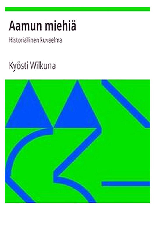Aamun miehiä: Historiallinen kuvaelma