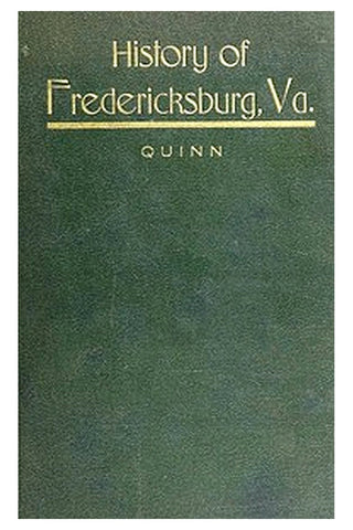 The History of the City of Fredericksburg, Virginia