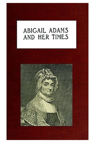 Abigail Adams and Her Times