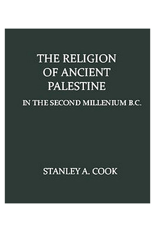 The Religion of Ancient Palestine in the Second Millenium B.C