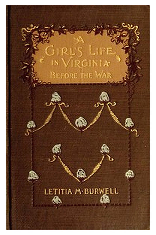 A Girl's Life in Virginia before the War
