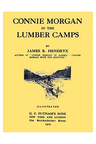 Connie Morgan in the Lumber Camps