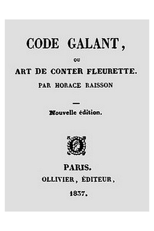 Code galant, ou, Art de Conter fleurette