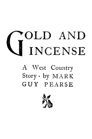 Gold and Incense: A West Country Story