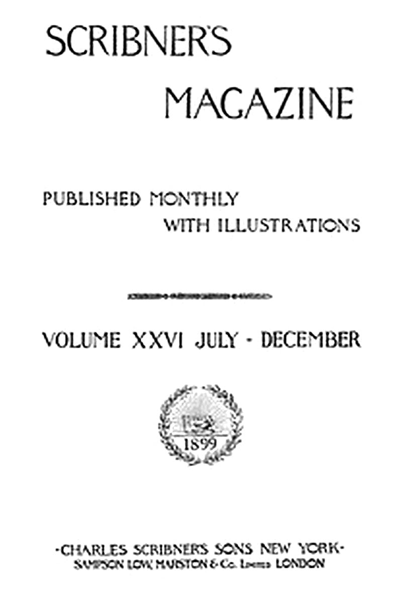 Scribner's Magazine, Volume 26, July 1899