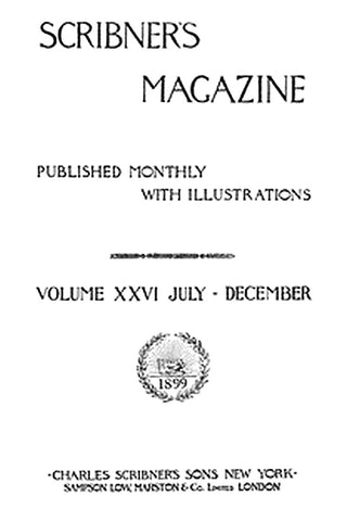 Scribner's Magazine, Volume 26, July 1899