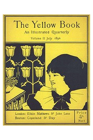 The Yellow Book, An Illustrated Quarterly, Vol. 2, July 1894