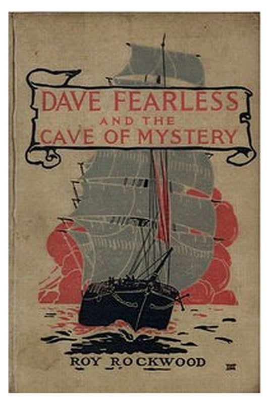 Dave Fearless and the Cave of Mystery or, Adrift on the Pacific