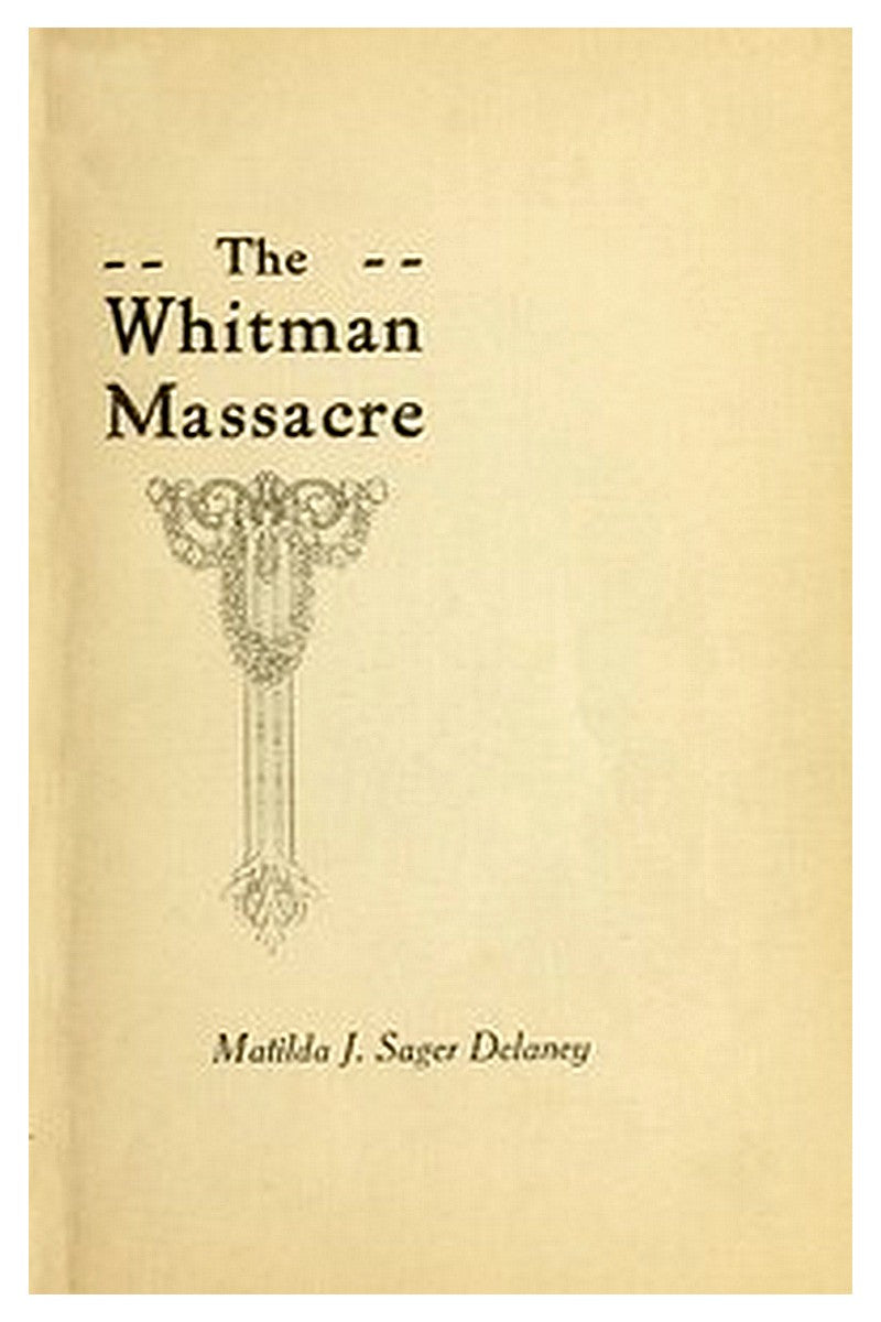 A Survivor's Recollections of the Whitman Massacre