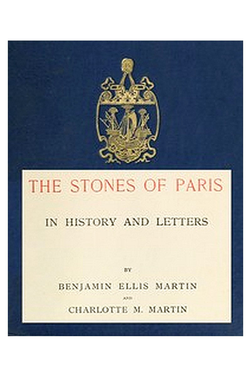 The Stones of Paris in History and Letters, Volume 1 (of 2)