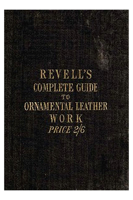 Revell's complete guide to ornamental leather work