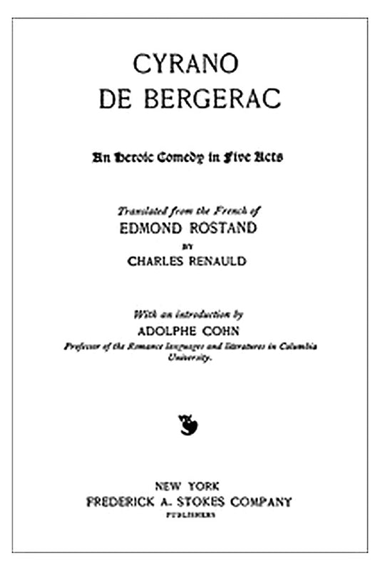 Cyrano de Bergerac: An Heroic Comedy in Five Acts