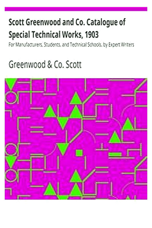 Scott Greenwood and Co. Catalogue of Special Technical Works, 1903