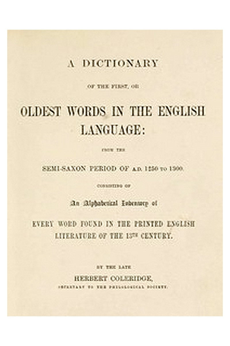 A Dictionary of the First or Oldest Words in the English Language