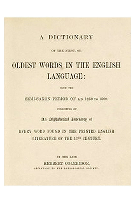 A Dictionary of the First or Oldest Words in the English Language