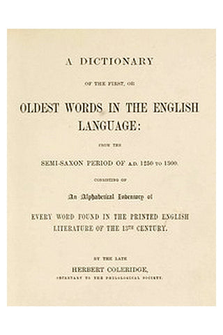A Dictionary of the First or Oldest Words in the English Language