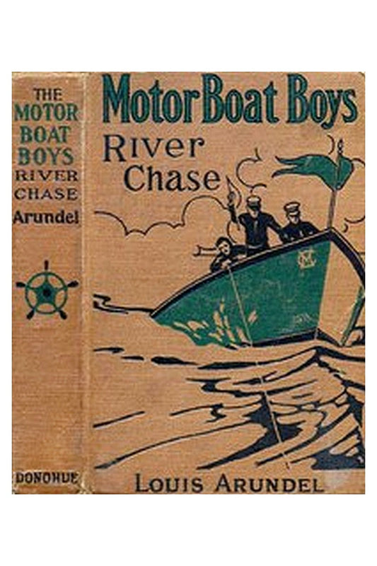 Motor Boat Boys' River Chase or, Six Chums Afloat and Ashore