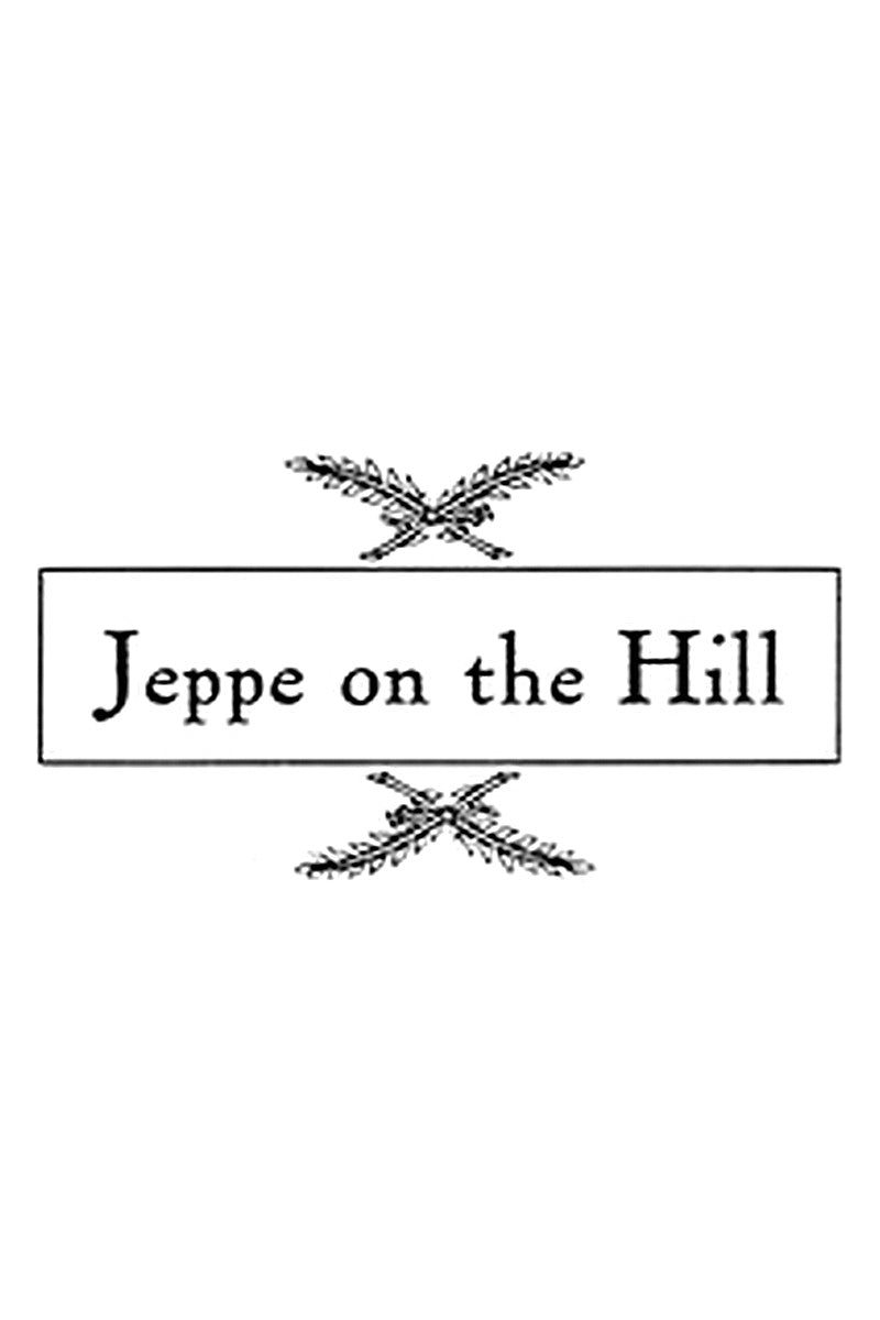 Jeppe on the Hill Or, The Transformed Peasant: A Comedy in Five Acts