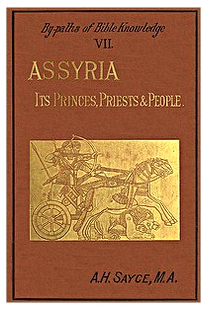 Assyria: Its Princes, Priests and People
