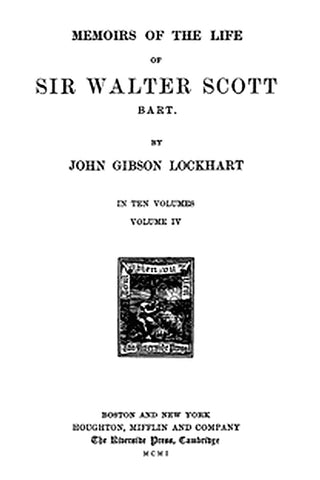 Memoirs of the Life of Sir Walter Scott, Volume 4 (of 10)