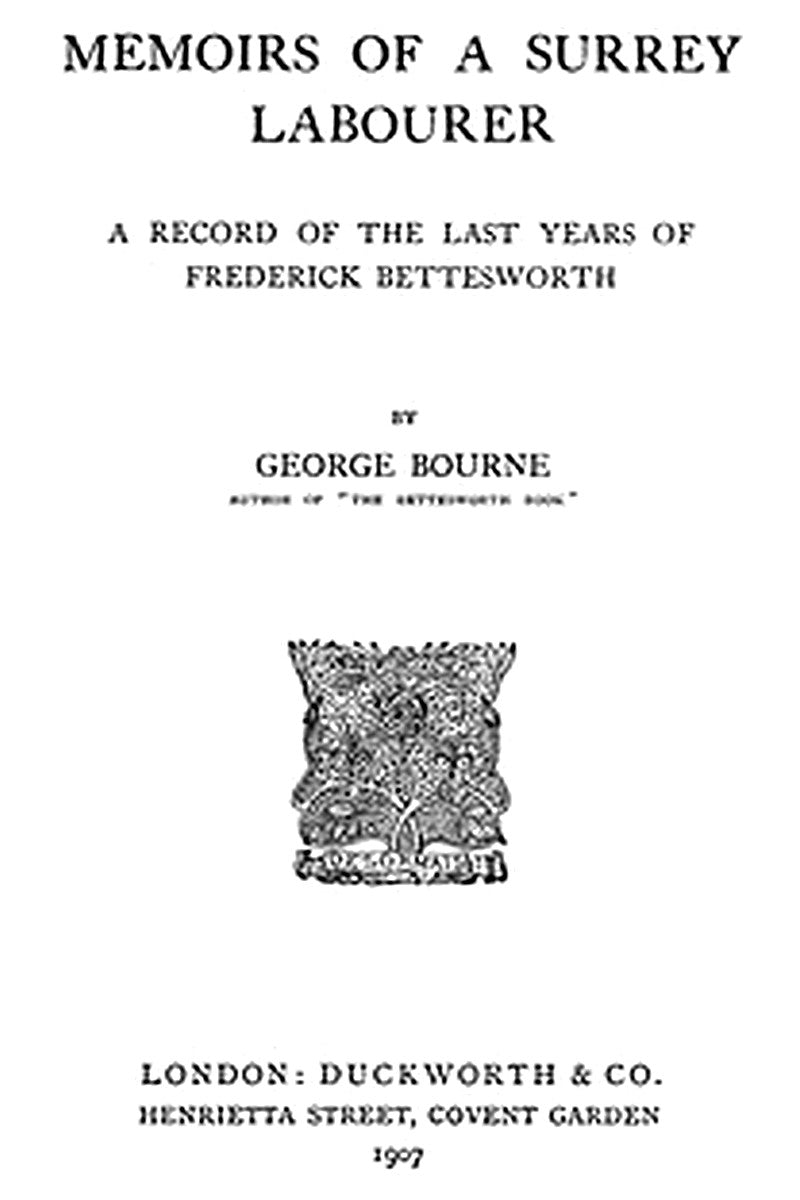 Memoirs of a Surrey Labourer: A Record of the Last Years of Frederick Bettesworth