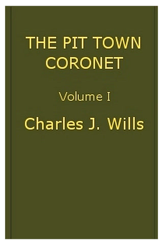 The Pit Town Coronet: A Family Mystery, Volume 1 (of 3)