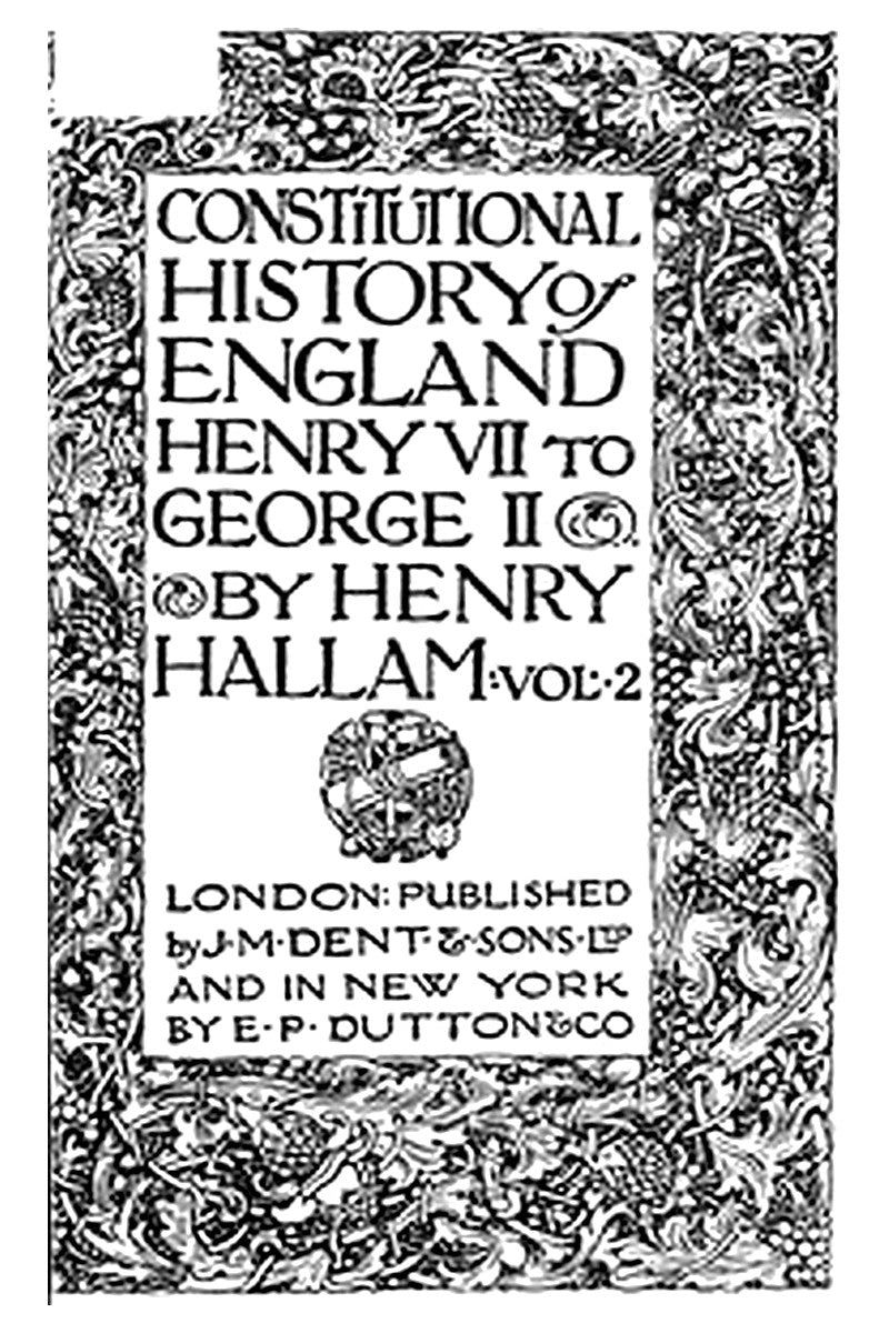 Constitutional History of England, Henry VII to George II. Volume 2 of 3