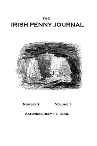 The Irish Penny Journal, Vol. 1 No. 02, July 11, 1840