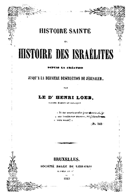 Histoire Sainte; ou, Histoire des Israélites
