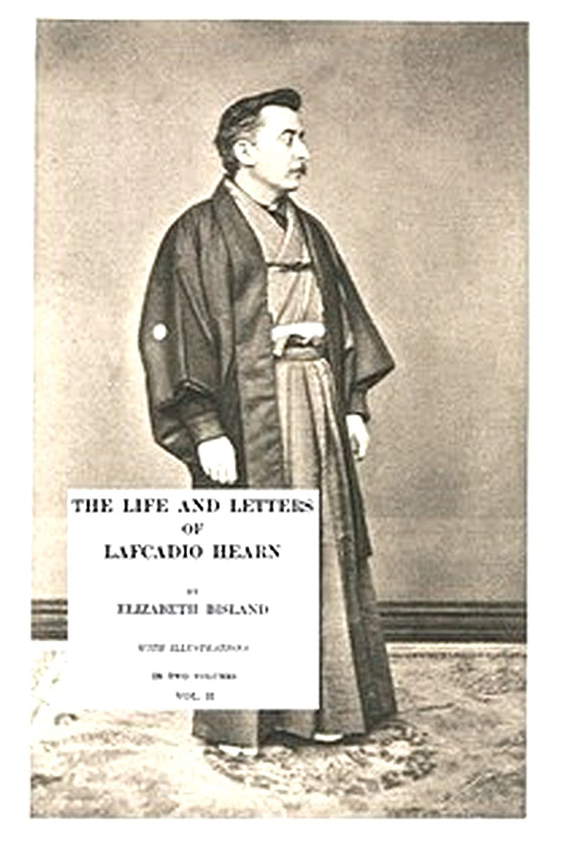 The Life and Letters of Lafcadio Hearn, Volume 2