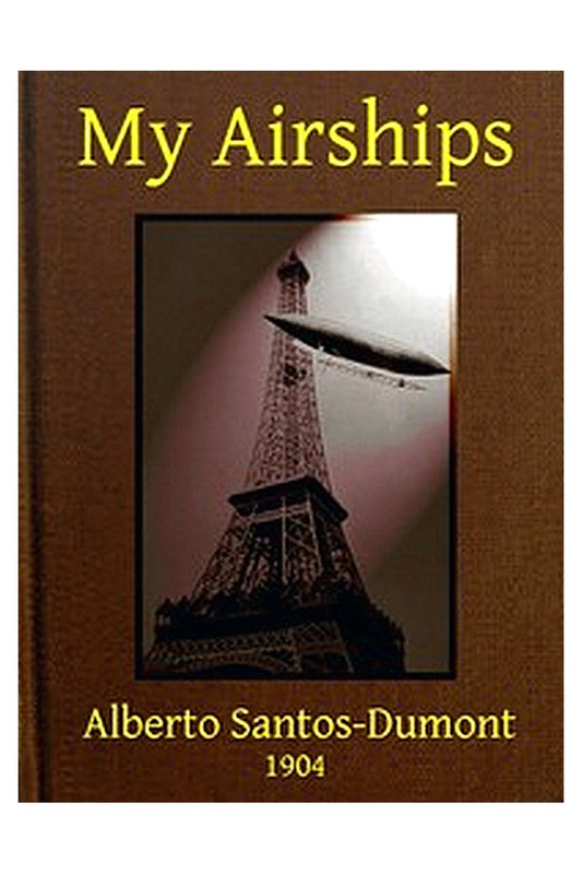 My Airships The Story of My Life
