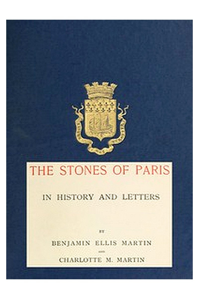 The Stones of Paris in History and Letters, Volume 2 (of 2)