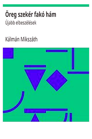 Öreg szekér fakó hám: Újabb elbeszélések