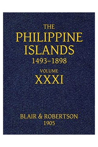 The Philippine Islands, 1493-1898: Volume 31, 1640
