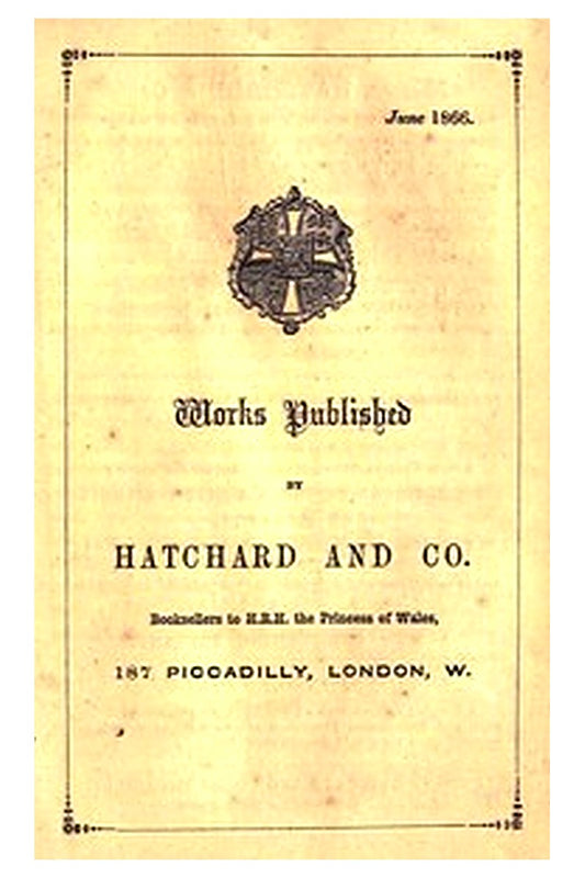 Works Published by Hatchard and Co. June 1866